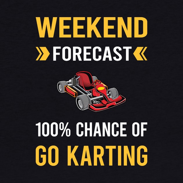 Weekend Forecast Go Karting Go Kart Karts by Good Day